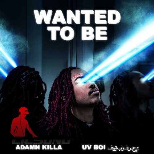 Adamn Killa - Wanted To Be
